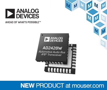 Now at Mouser: Analog Devices' AD242x Automotive Audio Bus Transceivers for Emerging Multi-Mic Applications